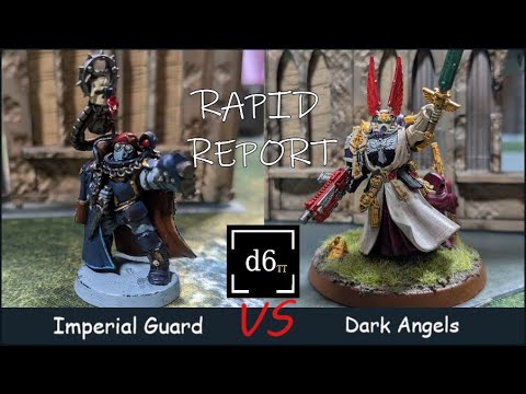 NEW Imperial Guard vs Dark  Angels!  l  Rapid Report!  l  Warhammer 40k Battle Report  l  2000 pts