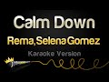 Rema, Selena Gomez - Calm Down (Karaoke Version)