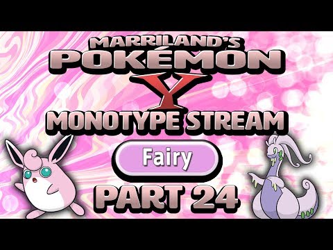 Pokémon Y Monotype (Fairy), Part 24 • Dec. 3, 2018 • STREAM ARCHIVE