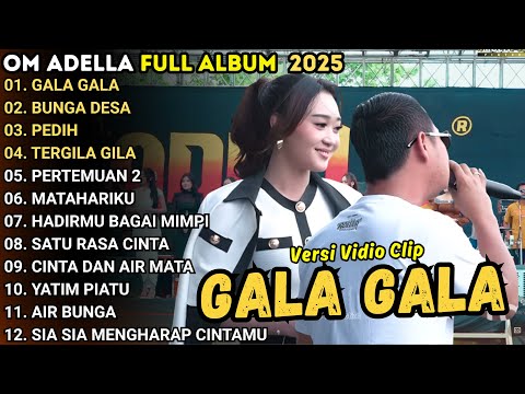 GALA GALA - BUNGA DESA - PEDIH - OM ADELLA TERBARU 2025 || DIFARINA INDRA - TASYA ROSMALA - NURMA