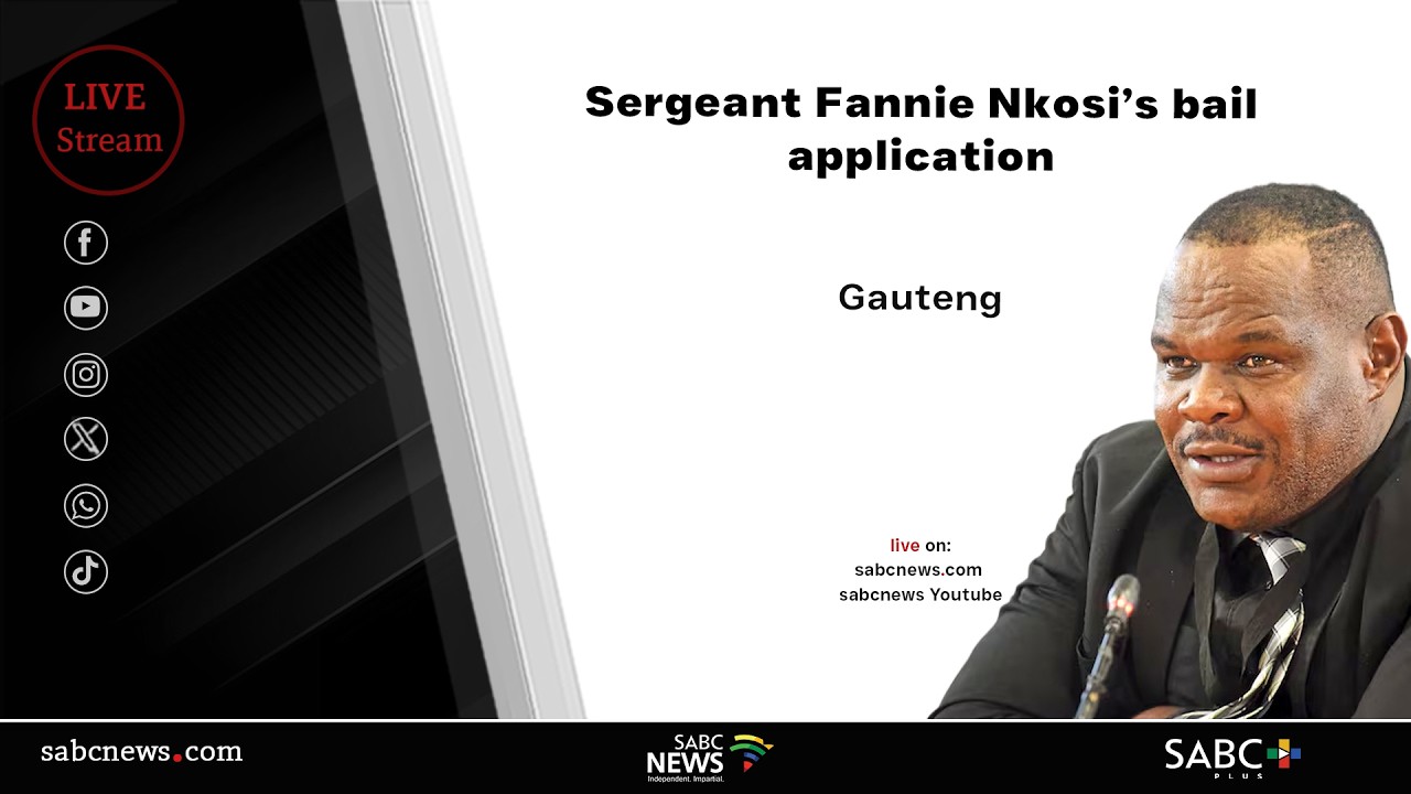 Sergeant Fannie Nkosi’s bail application