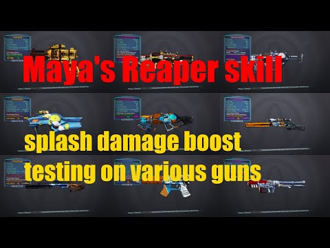 Borderlands 2: Maya's Reaper skill - splash damage boost testing on various guns