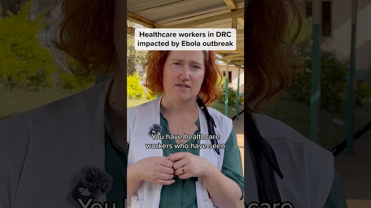 Healthcare workers in Ituri impacted by Ebola outbreak