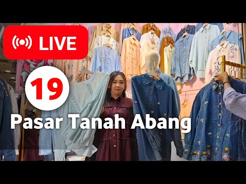 LIVE 19 | BAJU ATASAN MEWAH! PROMO MURAH LIVE PASAR TANAH ABANG HAR INI
