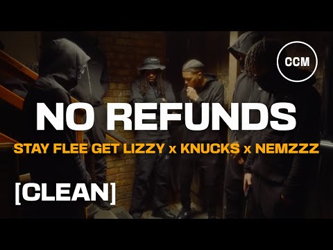 Stay Flee Get Lizzy Ft Knucks & Nemzzz - No Refunds [CLEAN]