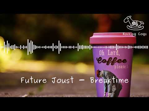 Future Joust - Breaktime [RockingCogs]