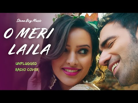 O Meri Laila (Unplugged Radio Version) | Laila Majnu | Stone Boy Music
