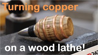 Wood and Copper Wine Barrel Bottle Stopper (Wood turning)