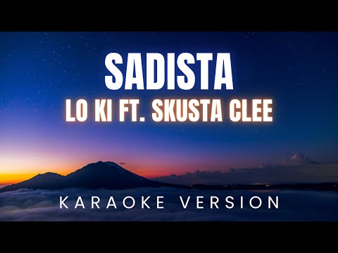 Sadista - Lo Ki  Ft  Skusta Clee | KARAOKE Version