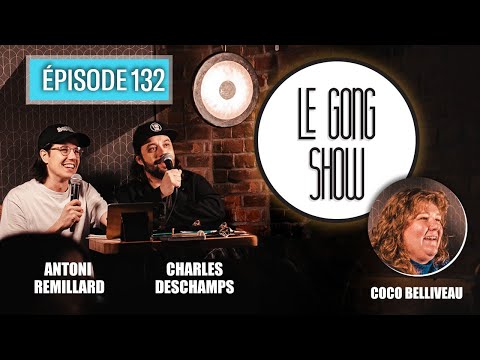 Le Gong Show - Ep.132 Coco Belliveau