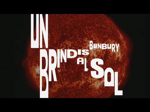 Bunbury - Un Brindis al Sol (Videoclip Oficial)