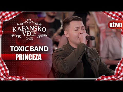 TOXIC BAND - PRINCEZA I UZIVO I 2022 I KAFANSKO VECE