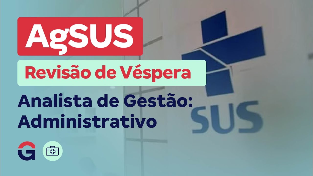 AgSUS: Revisão de Véspera: Analista de Gestão: Administrativo