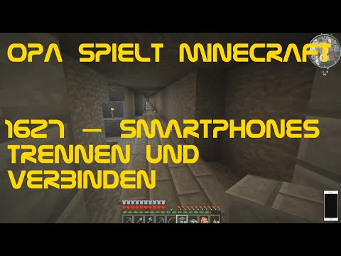 Opa spielt Minecraft 1627 – Smartphones trennen und verbinden