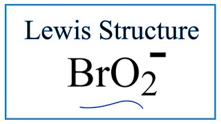How to Draw the Lewis Dot Structure for BrO2 -