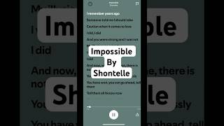 Impossible by Shontelle (lyrics ) #spotifyhits #lyrics #song #music #shontelle #impossible ible by