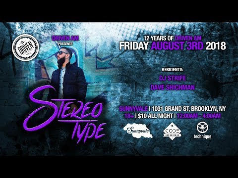 August 3rd 2018 - '12 Years of Driven AM' w/ STEREOTYPE, STRIFE, SHICHMAN @ Sunnyvale, Brooklyn