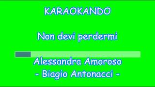 Karaoke Italiano - Non devi perdermi - Alessandra Amoroso - Biagio Antonacci ( Testo )