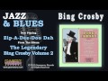 Bing Crosby - Zip-A-Dee-Doo Dah