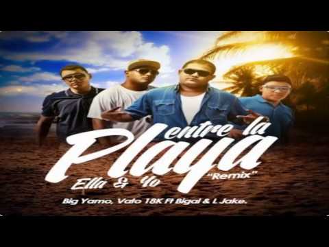 Entre La Playa Ella y Yo (Official Remix) ~ Big Yamo Ft. Vato 18k, Bigal y L Jake (Original) ✓