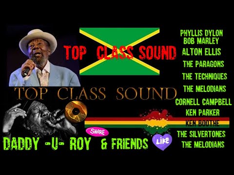 TOP  CLASS  SOUND --  DADDY  U  ROY --  &  FRIENDS