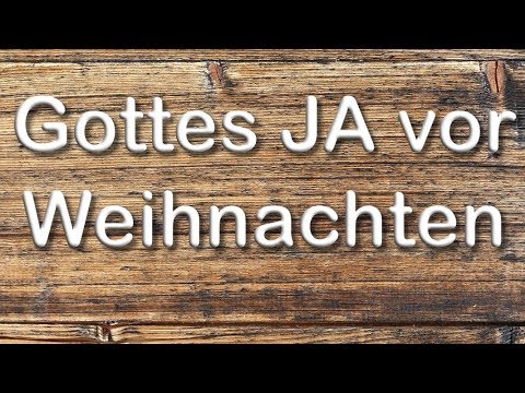 22.12.19 - Gottes JA vor Weihnachten - Predigt über 2.Korinther 1,18-22