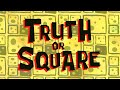 Spongebob Patchy The Pirate Part 3 Truth Or Square