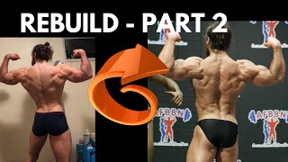 REBUILD - Part 2 (My program, exercises selection, tips and tricks) + Bodybuilder Champ Wisdom