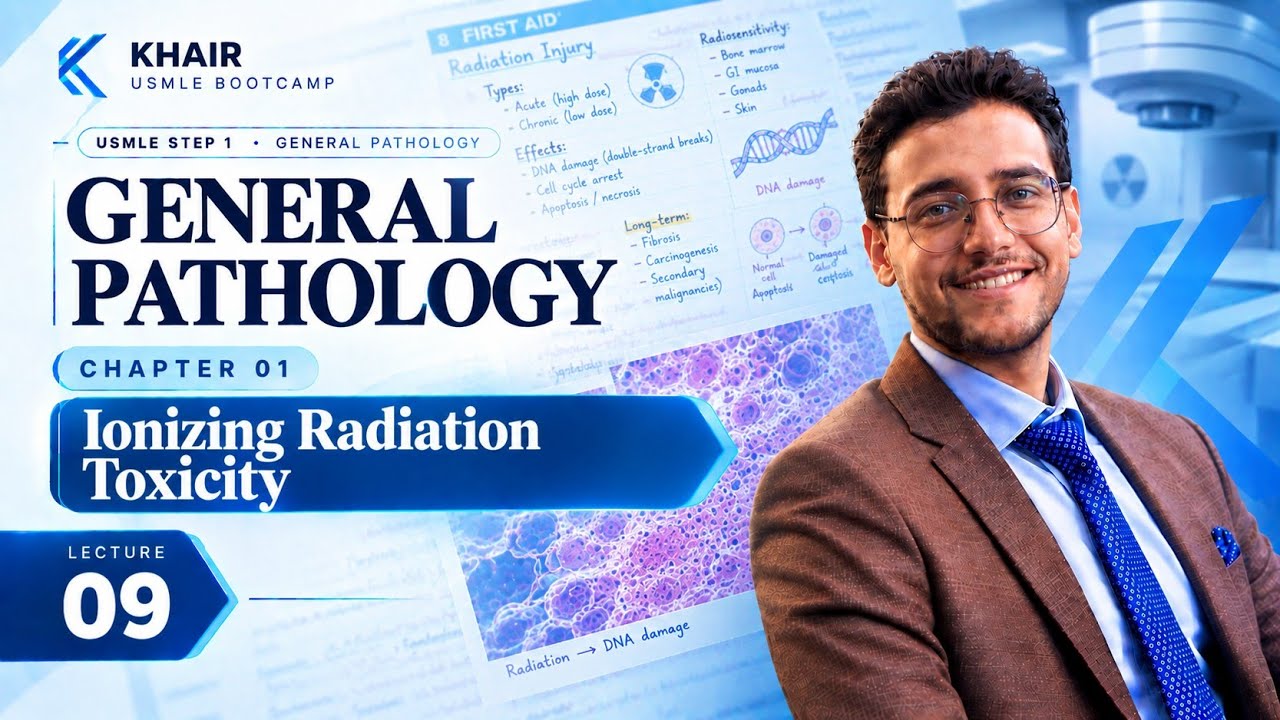 GENERAL PATHOLOGY 8 (Ionizing radiation toxicity) | DR. KHAIR USMLE STEP 1 
