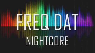 Group 1 Crew - Freq Dat| Nightcore