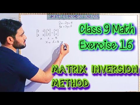 Matrix Inversion Method | Class 9th Math Exercise 1.6 Part 1 | 9th Math Chapter 1 | Sir Naimat