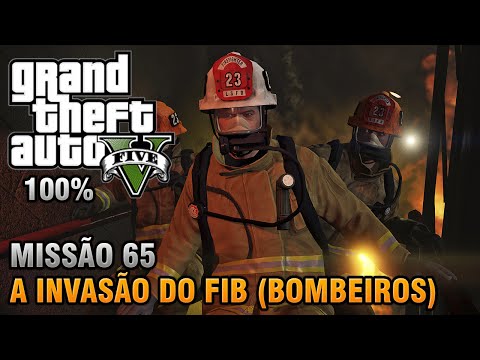 GTA V - Missão 65 - A Invasão do FIB - Bombeiros (Detonado 100% Ouro)