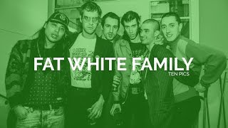 TEN PICS#5: Fat White Family