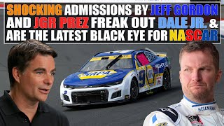 Shocking Admissions By Jeff Gordon and JGR Prez Freak Out Dale Jr. &amp; Are NASCAR&#39;s Latest Black Eye