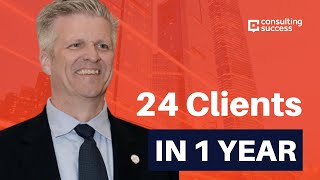 How To Grow Your Consulting Business FAST 24 Clients In 1 Year