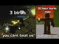 10 hour burst man kills bird up in 40 seconds (Item Asylum)
