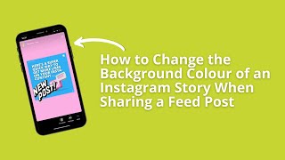 How to Change the Background Colour of an Instagram Story When Sharing a Feed Post