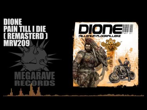 Dione - Pain Til I Die  (Remastered)