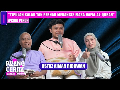 "Tipulah Kalau Tak Pernah Menangis Masa Hafal Al-Quran" - Ustaz Aiman Ridhwan | Ruang Cerita ZAYAN