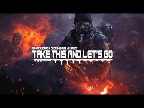 Maniacs Squad & Dropshakers vs. SANDC - Take This and Let's Go (Dj Arn Mashup)
