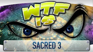 ► WTF Is... - Sacred 3 ?