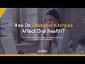 Storytelling: How Do Seasonal Allergies Affect Oral Health?