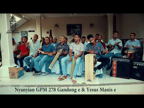 Nyanyian GPM 278 Gandong e & Yesus Manis e  ( GROUP BETHEL )