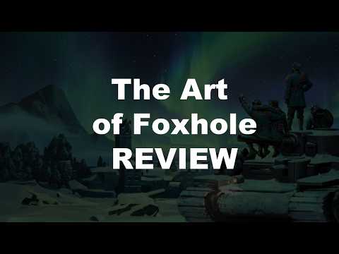 Foxhole - Reviewing "The Art of Foxhole" supporter book