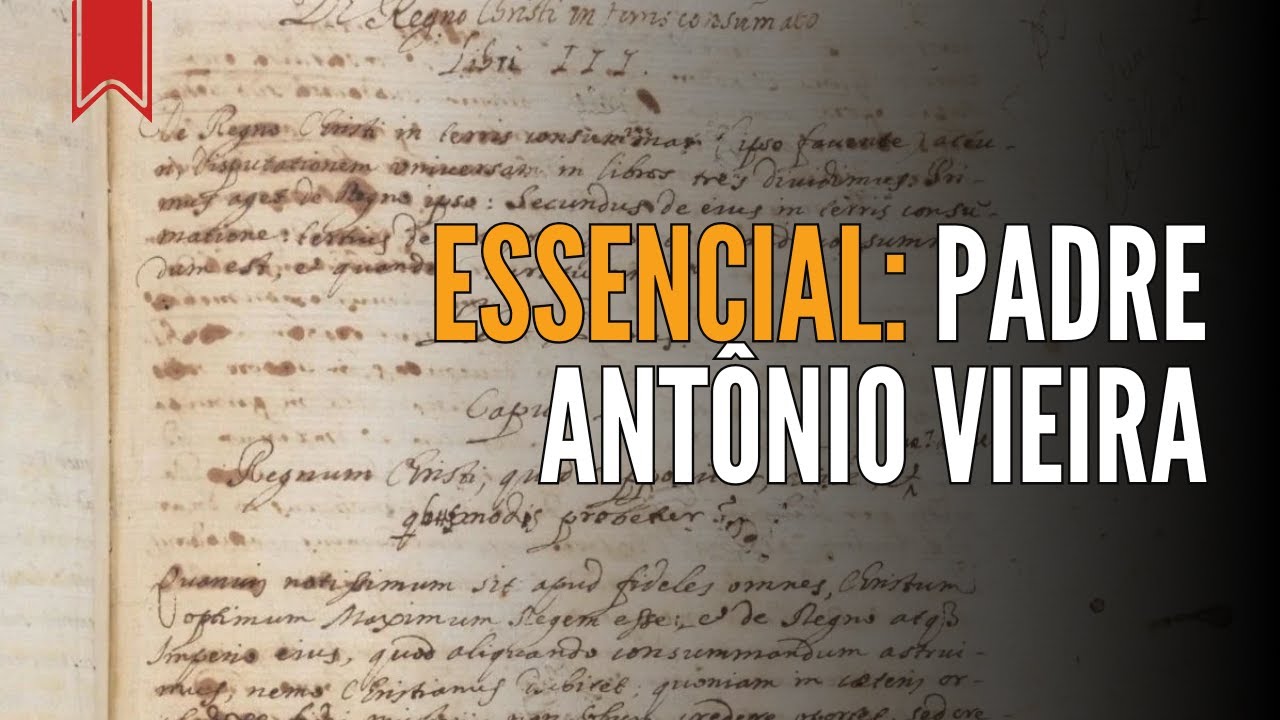 Essencial: Padre Antônio Vieira