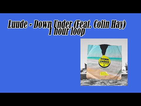 Luude - Down Under (Feat. Colin Hay) - 1 hour music