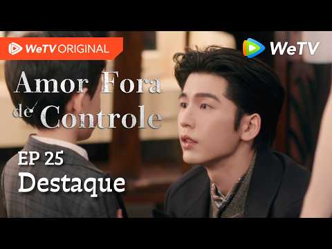 Amor Fora de Controle EP25 | Destaque | Wang Churan e Zhang Linghe | Ele descobre o filho de Susu!