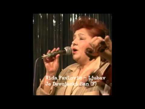 Vida Pavlovic - Ljubav Je Devojacki San (F)
