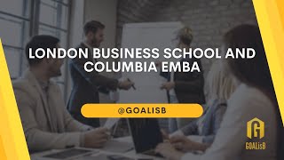 London Business School and Columbia EMBA