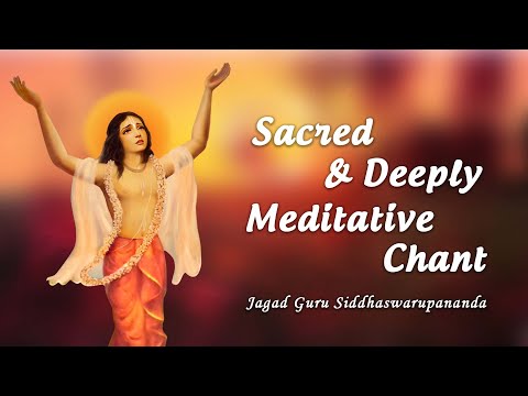Sacred & Deeply Meditative Chant by Jagad Guru Srila Siddhaswarupananda Paramahamsa Chris Butler